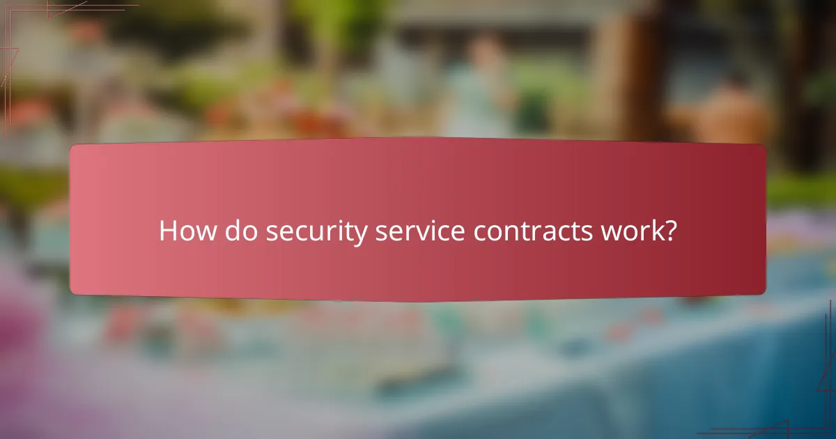 How do security service contracts work?