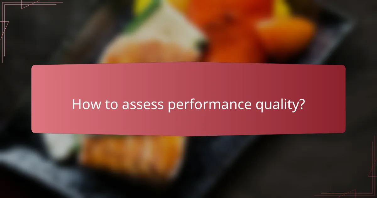 How to assess performance quality?