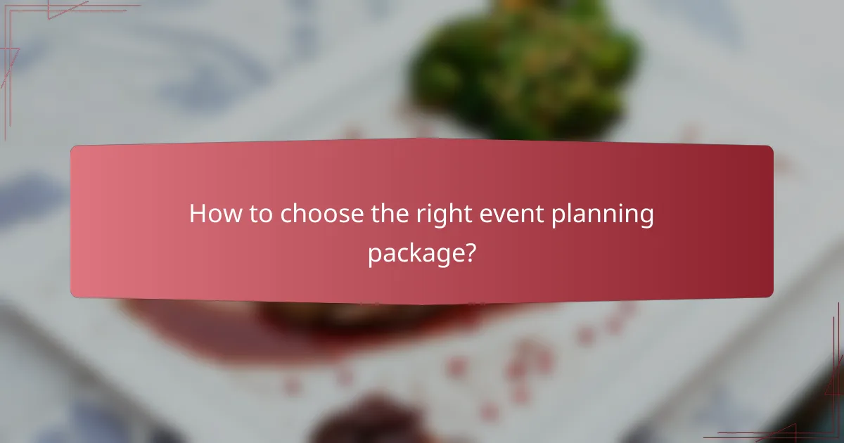 How to choose the right event planning package?