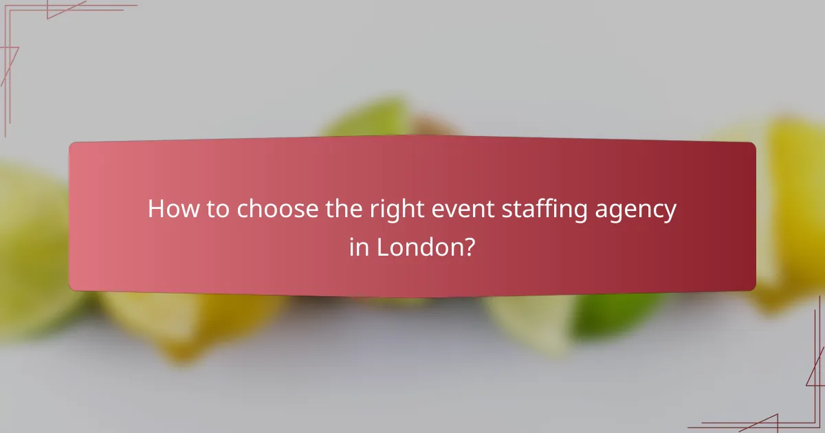 How to choose the right event staffing agency in London?
