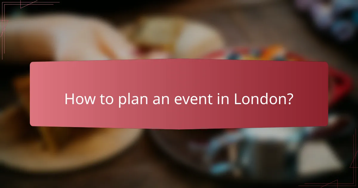 How to plan an event in London?