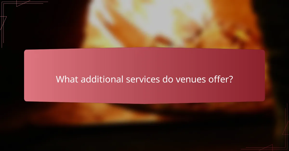 What additional services do venues offer?