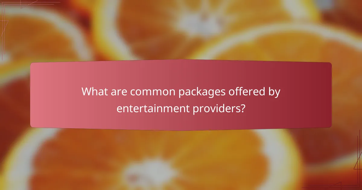 What are common packages offered by entertainment providers?