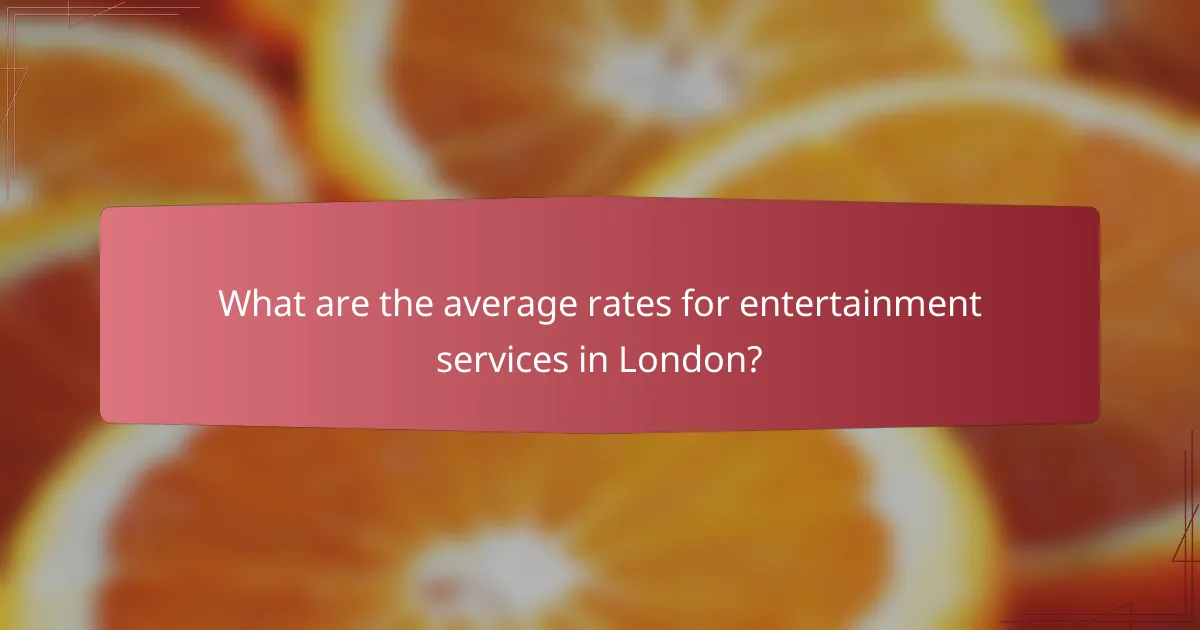 What are the average rates for entertainment services in London?