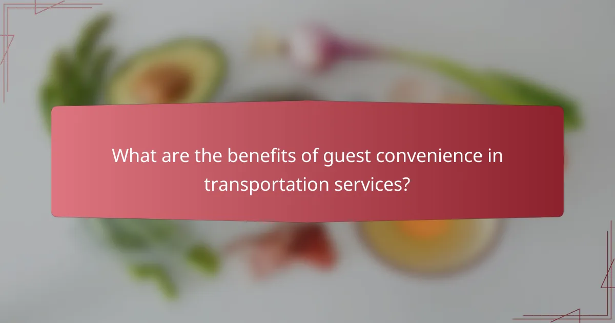 What are the benefits of guest convenience in transportation services?