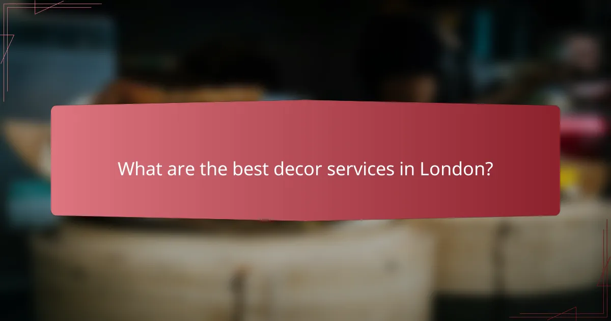 What are the best decor services in London?