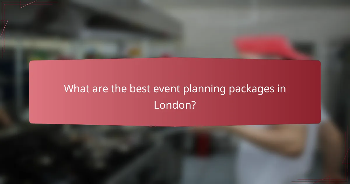 What are the best event planning packages in London?