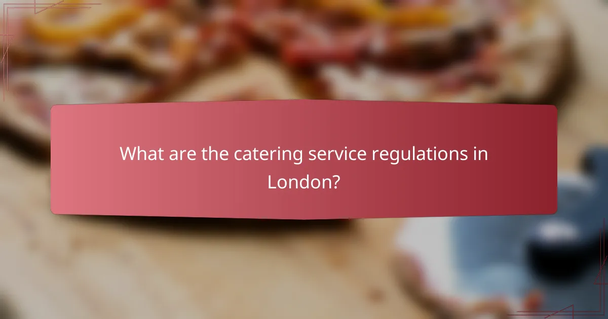 What are the catering service regulations in London?