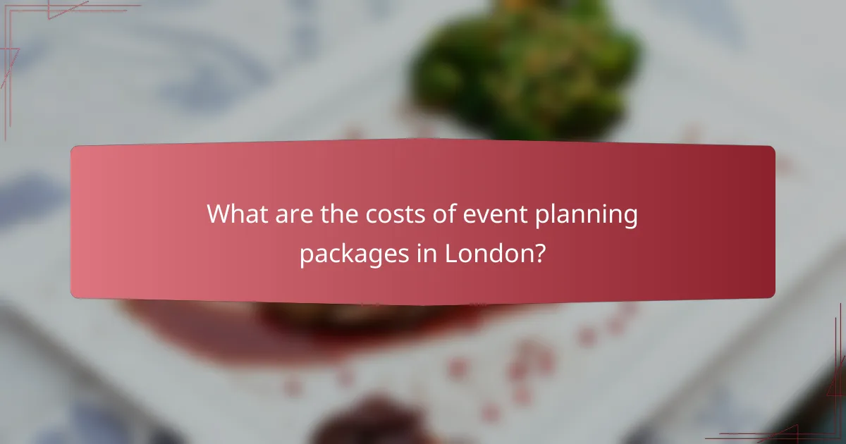 What are the costs of event planning packages in London?