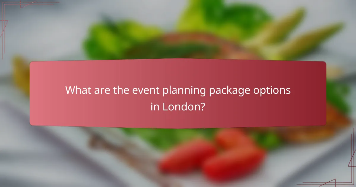 What are the event planning package options in London?
