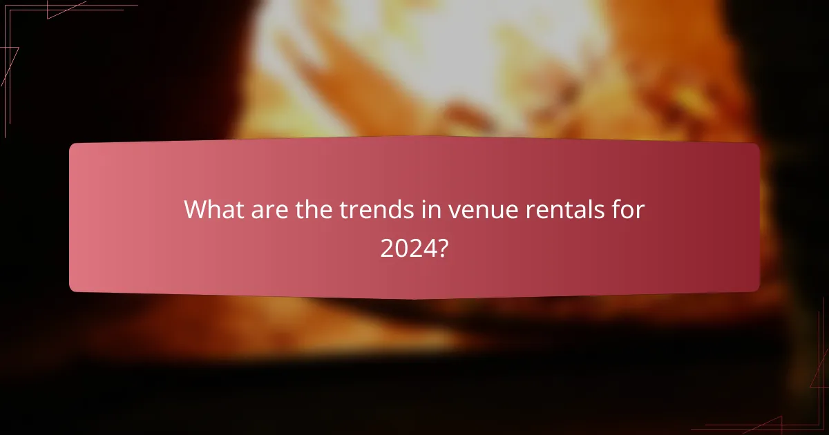 What are the trends in venue rentals for 2024?