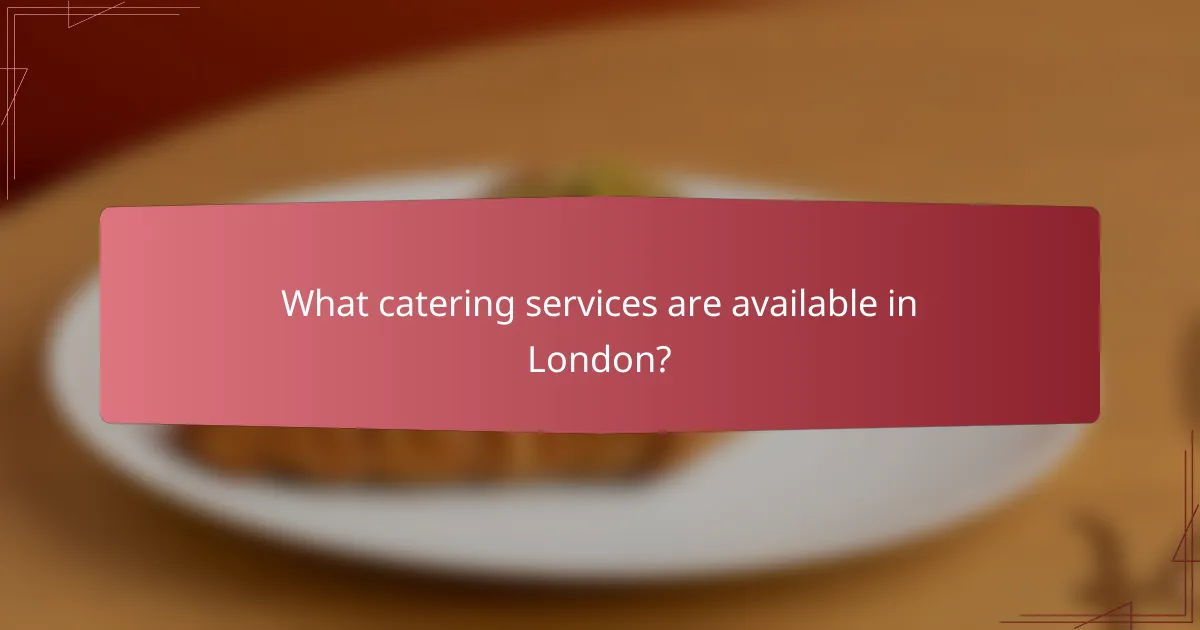 What catering services are available in London?