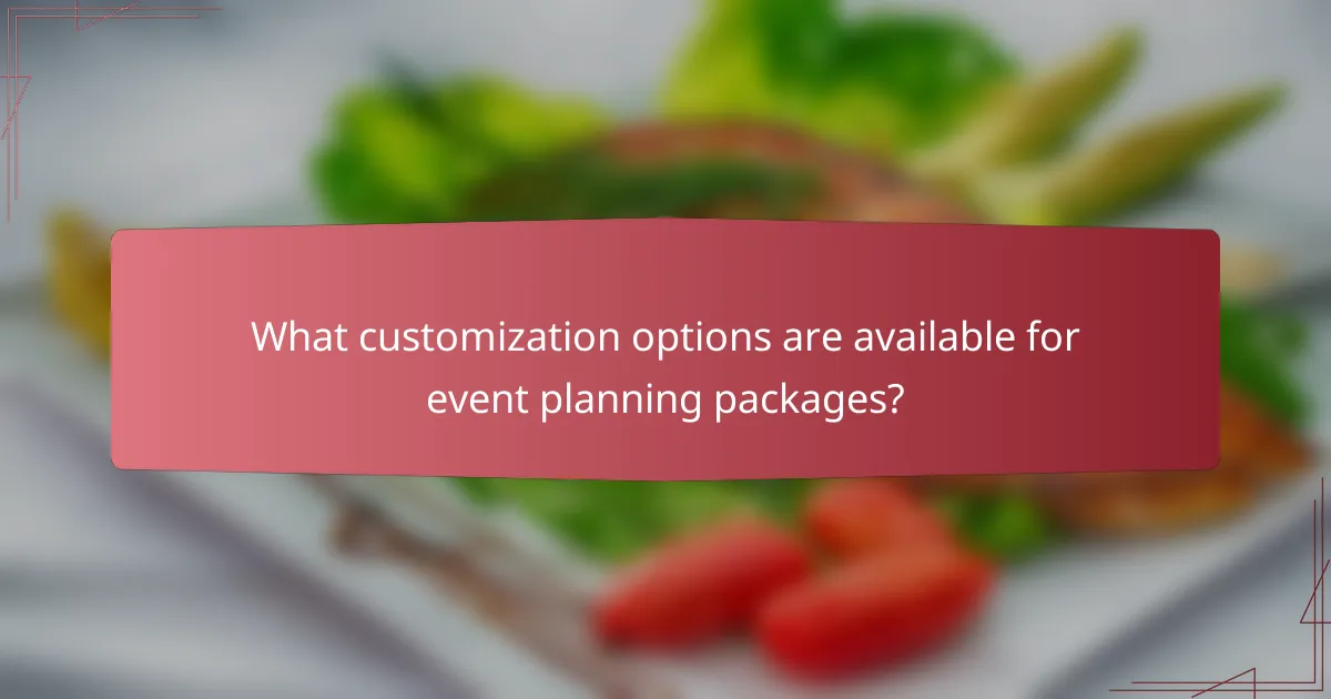What customization options are available for event planning packages?
