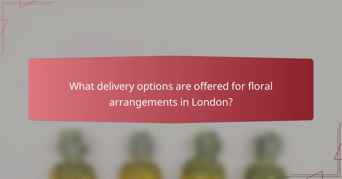 What delivery options are offered for floral arrangements in London?