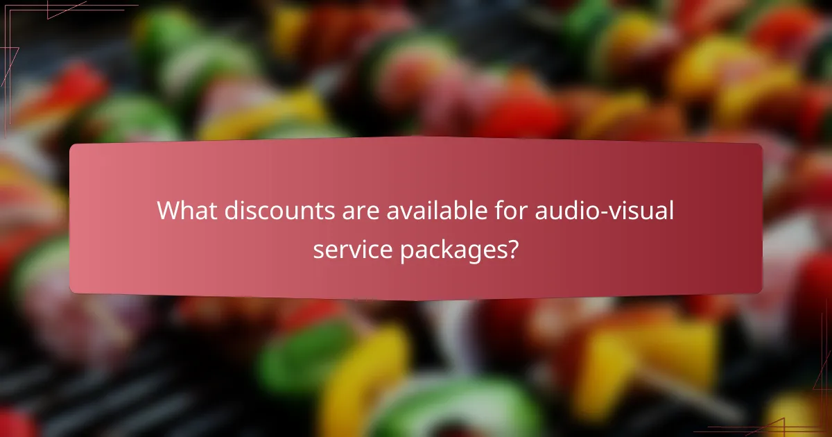 What discounts are available for audio-visual service packages?