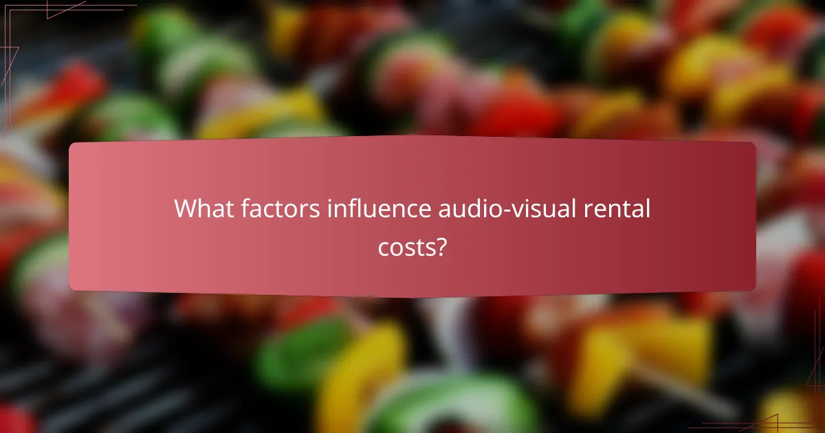 What factors influence audio-visual rental costs?